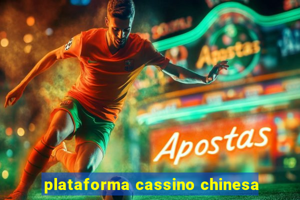 plataforma cassino chinesa