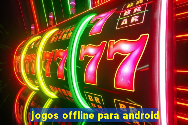 jogos offline para android