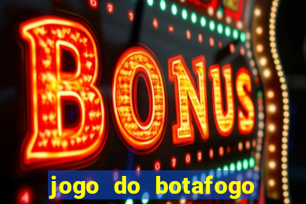 jogo do botafogo ao vivo em hd