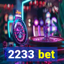 2233 bet