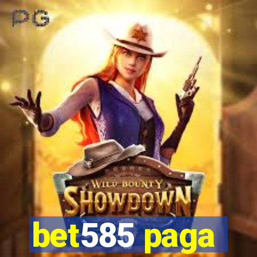 bet585 paga