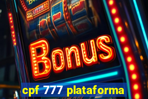 cpf 777 plataforma