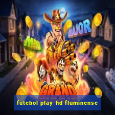 futebol play hd fluminense