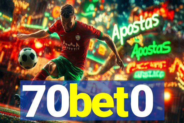 70bet0