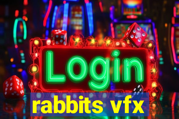 rabbits vfx