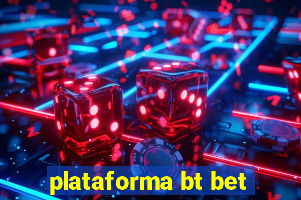 plataforma bt bet