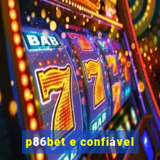 p86bet e confiável