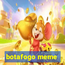 botafogo meme