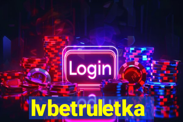 lvbetruletka