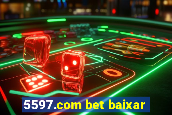 5597.com bet baixar