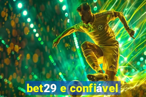 bet29 e confiável