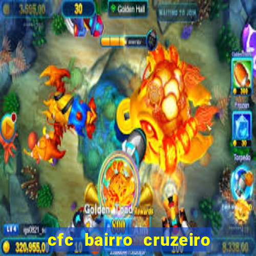 cfc bairro cruzeiro caxias do sul