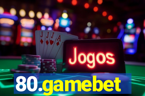 80.gamebet