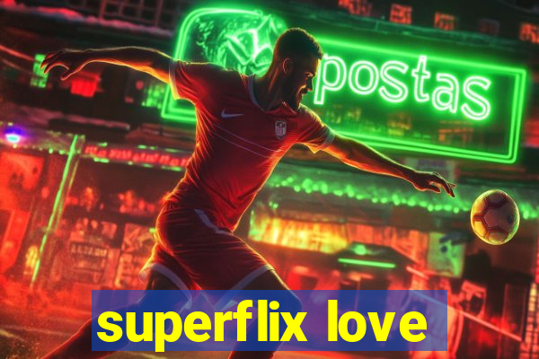 superflix love