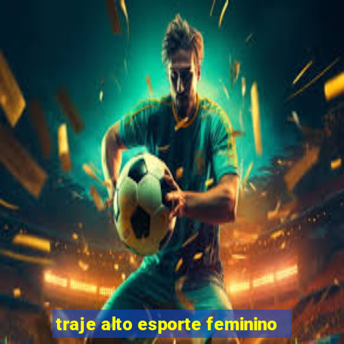 traje alto esporte feminino