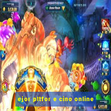 ejor pltfor e cino online