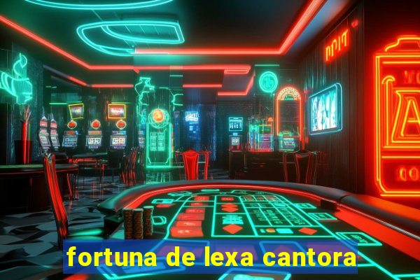 fortuna de lexa cantora