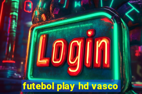 futebol play hd vasco