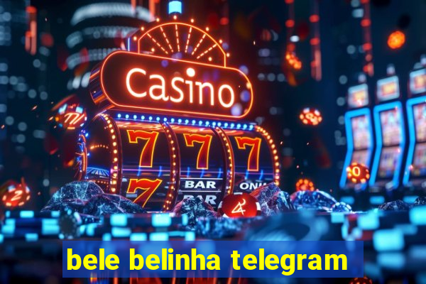 bele belinha telegram