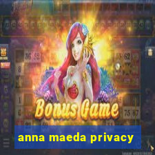 anna maeda privacy