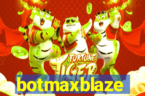 botmaxblaze