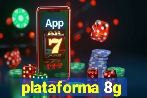 plataforma 8g