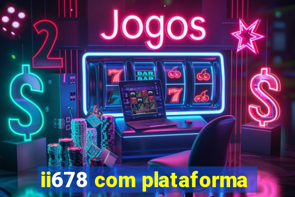 ii678 com plataforma