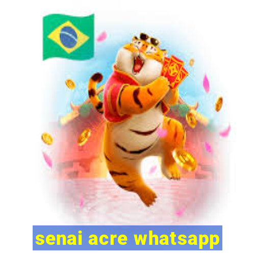 senai acre whatsapp