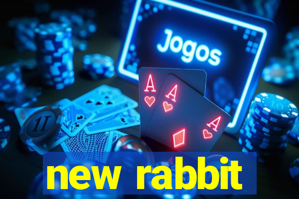 new rabbit