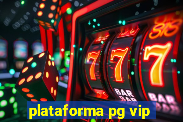 plataforma pg vip