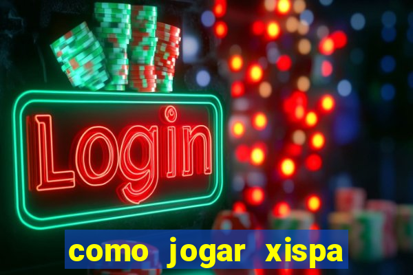 como jogar xispa no jogo do bicho