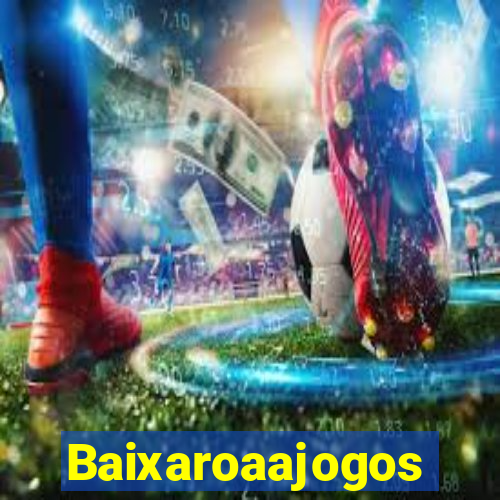 Baixaroaajogos