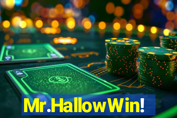 Mr.HallowWin!