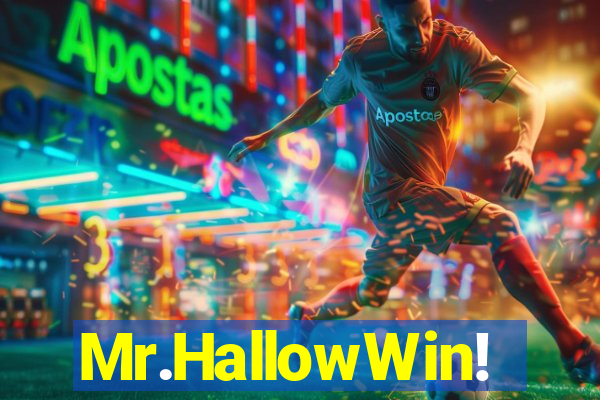 Mr.HallowWin!