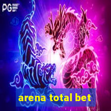 arena total bet