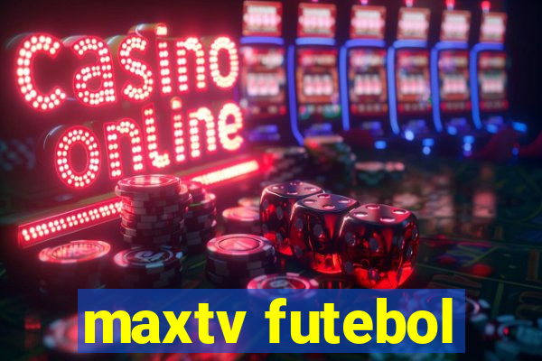 maxtv futebol