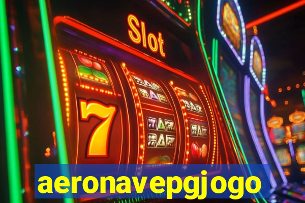 aeronavepgjogo