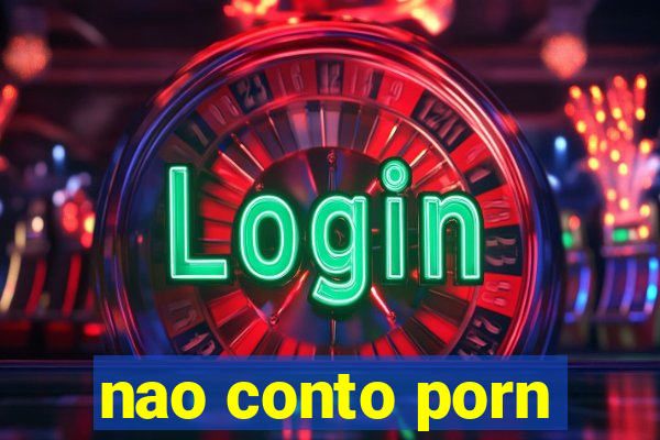 nao conto porn