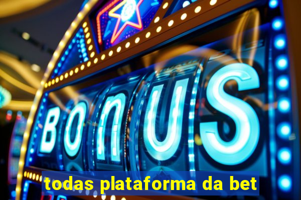 todas plataforma da bet