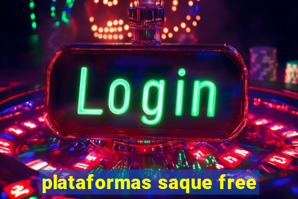 plataformas saque free