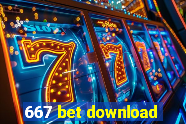 667 bet download