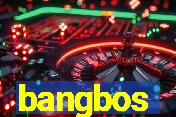 bangbos