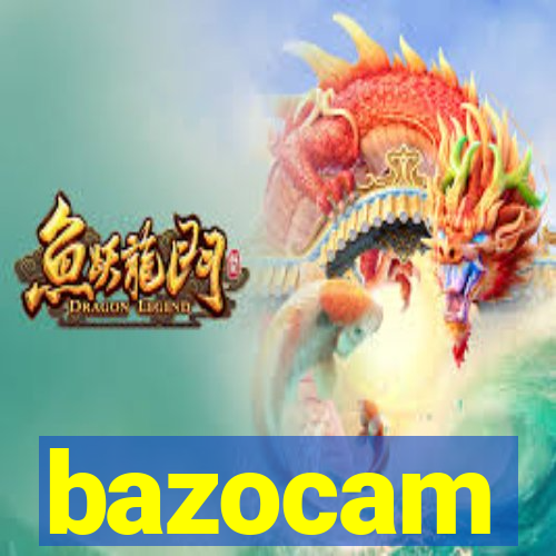 bazocam