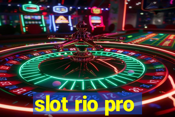 slot rio pro