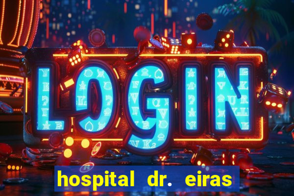 hospital dr. eiras em botafogo