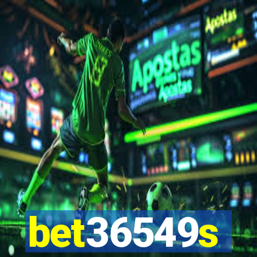 bet36549s