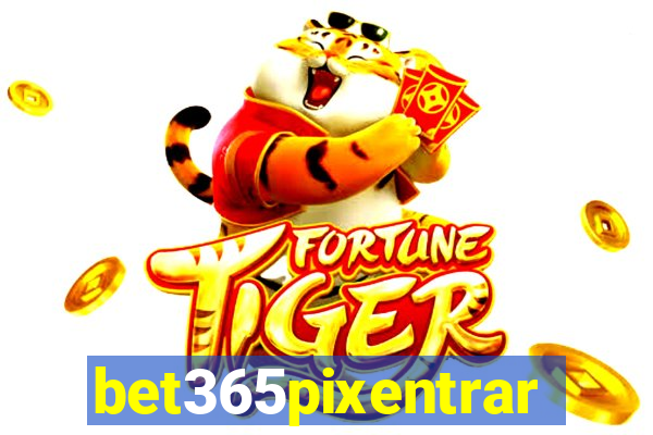 bet365pixentrar