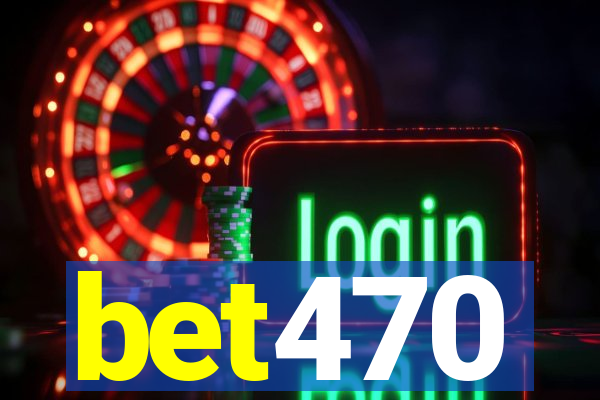 bet470