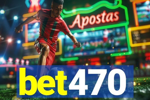 bet470