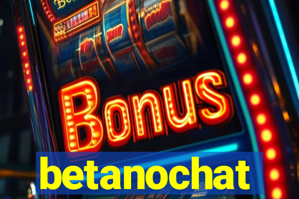 betanochat